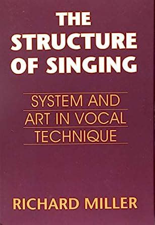 The Structure of Singing: System and Art in Vocal Technique Ebook PDF