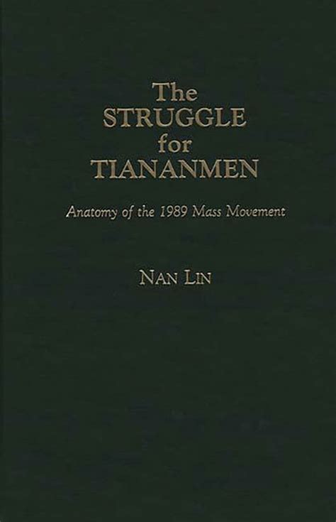 The Struggle for Tiananmen Anatomy of the 1989 Mass Movement Kindle Editon