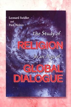 The Study Of Religion In An Age Of Global Dialogue PDF