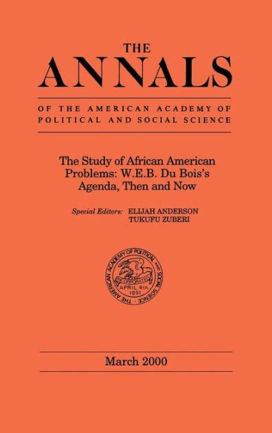 The Study of African American Problems WEB Du Bois s Agenda Then and Now The ANNALS of the American Academy of Political and Social Science Series Epub