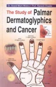 The Study of Palmar Dermatoglyphics and Cancer 1st Published Epub