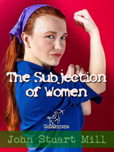 The Subjection of Women Annotated Women s rights Epub