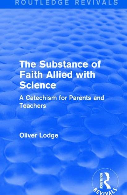 The Substance of Faith Allied with Science A Catechism for Parents and Teachers Kindle Editon