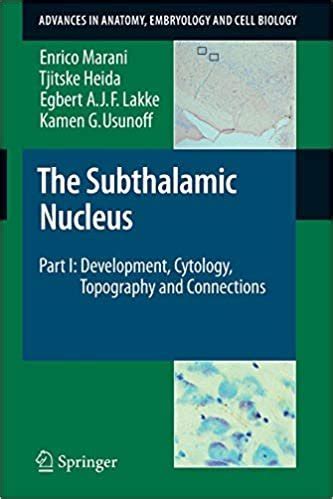 The Subthalamic Nucleus, Part I Development, Cytology, Topography and Connections Kindle Editon