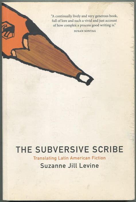 The Subversive Scribe: Translating Latin American Fiction (Dalkey Archive Scholarly Series) Reader