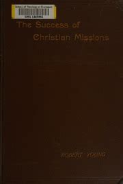 The Success of Christian Mission Testimonies to Their Beneficent Results PDF