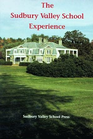 The Sudbury Valley School Experience 3rd edition PDF