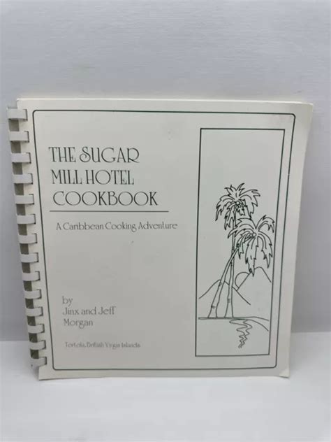 The Sugar Mill Hotel cookbook A Caribbean cooking adventure Reader