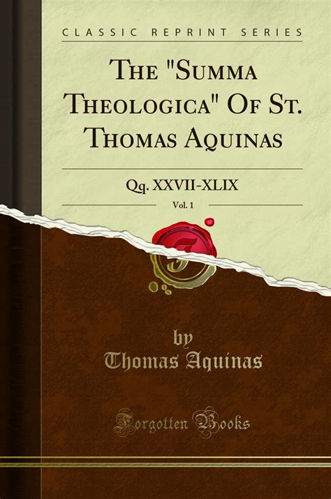The Summa Theologica Of St Thomas Aquinas Vol 1 Qq XXVII XLIX Classic Reprint PDF