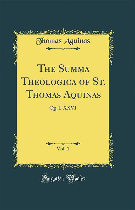 The Summa Theologica of St Thomas Aquinas Vol 1 Qq I-XXVI Classic Reprint Kindle Editon