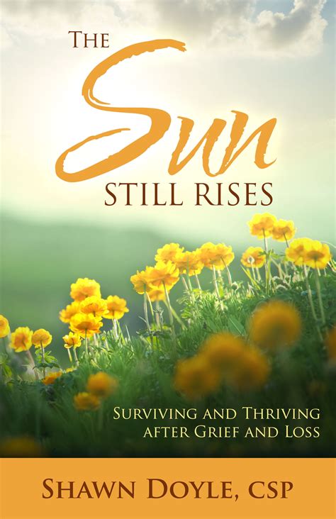 The Sun Still Rises Surviving and Thriving after Grief and Loss Reader