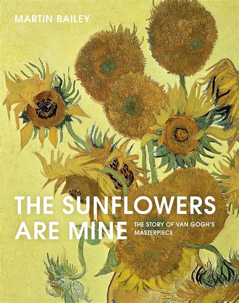 The Sunflowers are Mine The Story of Van Gogh&am Reader