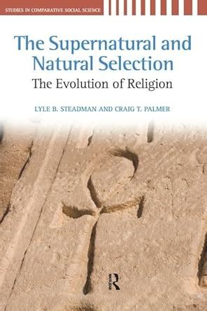 The Supernatural and Natural Selection: Religion and Evolutionary Success (Studies in Comparative S Reader