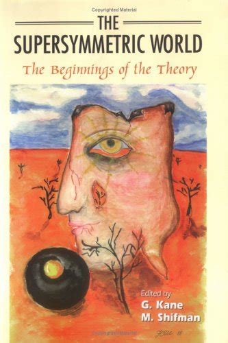 The Supersymmetric World The Beginnings of the Theory Reader