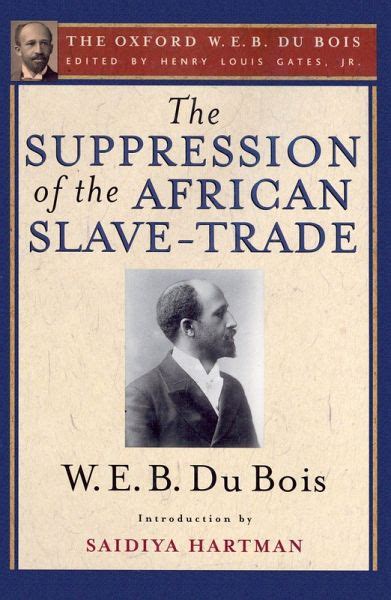 The Suppression of the African Slave-Trade to the United States of America The Oxford W E B Du Bois PDF