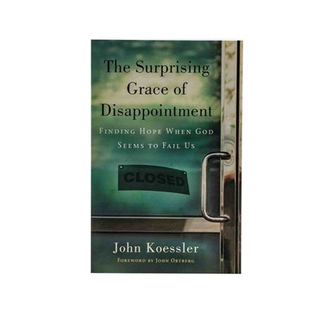 The Surprising Grace of Disappointment Finding Hope when God Seems to Fail Us Epub