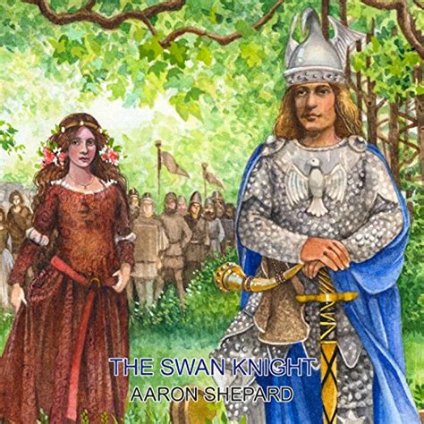 The Swan Knight A Medieval Legend Retold from Wagner s Lohengrin World Classics PDF