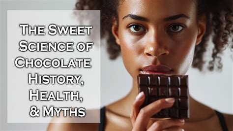 The Sweet Science of Chocolate