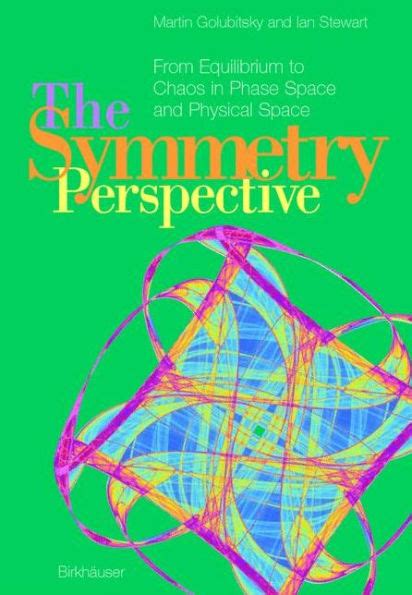 The Symmetry Perspective From Equilibrium to Chaos in Phase Space and Physical Space 1st Edition Kindle Editon