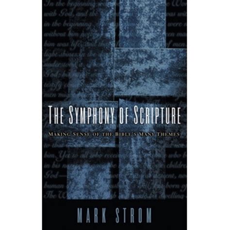 The Symphony of Scripture: Making Sense of the Bible's Many Themes PDF