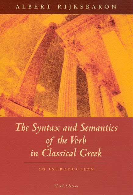 The Syntax and Semantics of the Verb in Classical Greek: An Introduction: Third Edition Epub