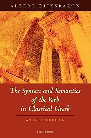 The Syntax and Semantics of the Verb in Classical Greek: An Introduction: Third Edition Epub