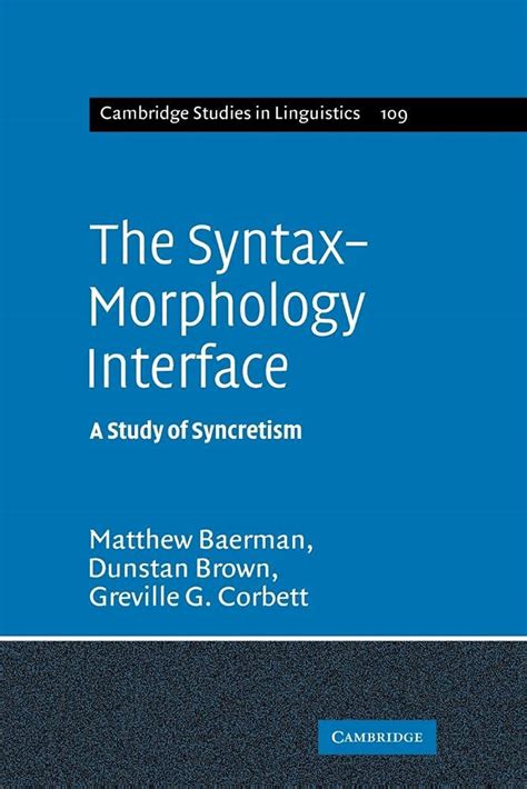 The Syntax-Morphology Interface A Study of Syncretism PDF