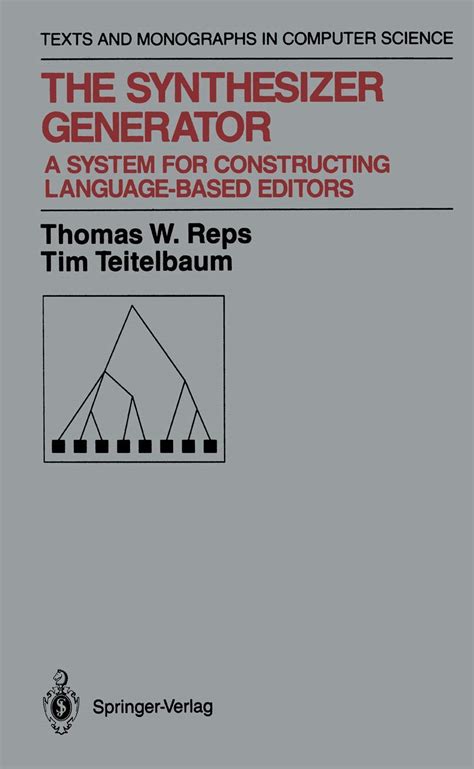 The Synthesizer Generator/A System for Constructing Language-Based Editors Doc