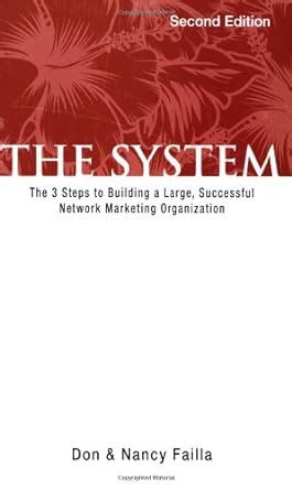 The System - The 3 Steps to Building a Large, Successful Network Ebook Doc