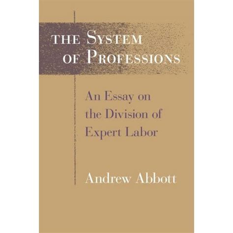 The System of Professions Essay on the Division of Expert Labour Reader