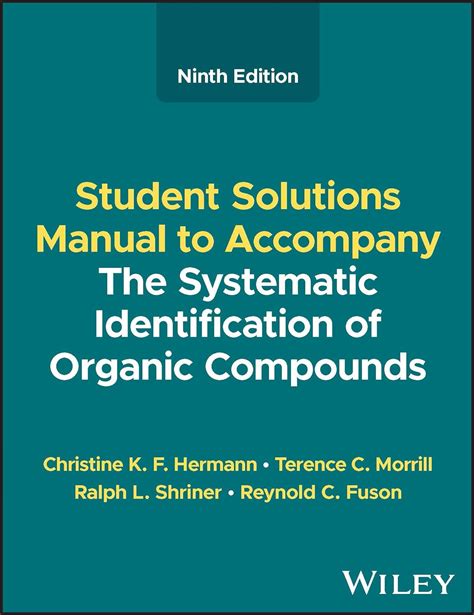 The Systematic Identification of Organic Compounds, Student Solutions Manual Doc