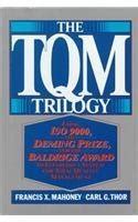 The TQM Trilogy - Using ISO 9000, the Deming Prize and the Baldrige award to Establish a System for PDF