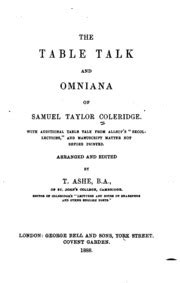 The Table Talk and Omniana of Samuel Taylor Coleridge With Additional Table Talk From Allsop s Recollections and Manuscript Matter Not Before Printed Doc