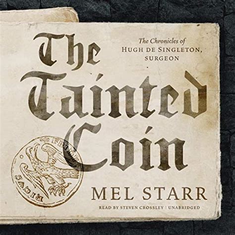 The Tainted Coin Chronicles of Hugh de Singleton Surgeon