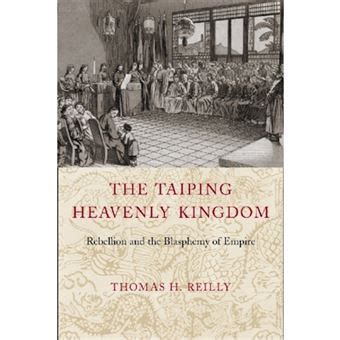 The Taiping Heavenly Kingdom: Rebellion and the Blasphemy of Empire Doc