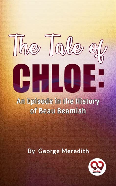 The Tale of Chloe An Episode in the History of Beau Beamish Classic Reprint Doc