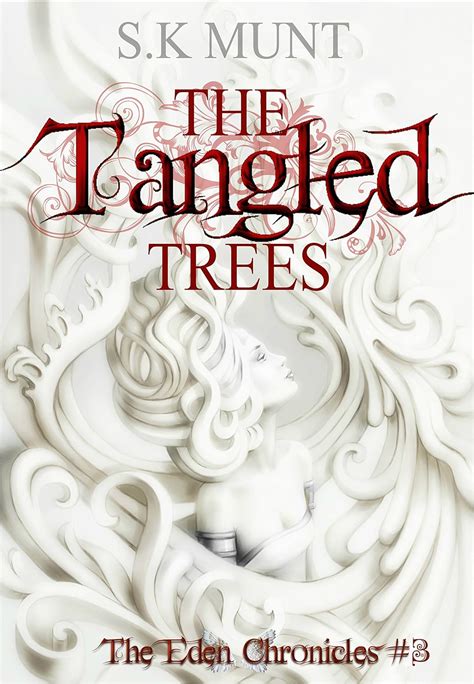 The Tangled Trees The Eden Chronicles Book 3 Doc