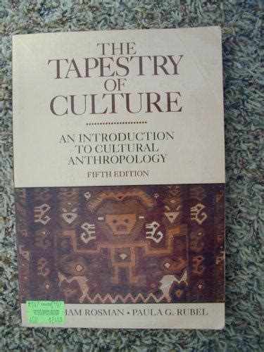 The Tapestry of Culture An Introduction to Cultural Anthropology Reader