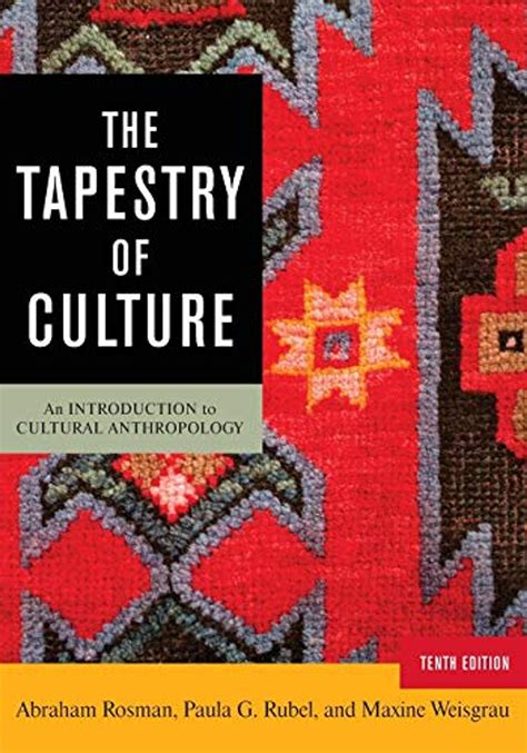 The Tapestry of Culture An Introduction to Cultural Anthropology Reader