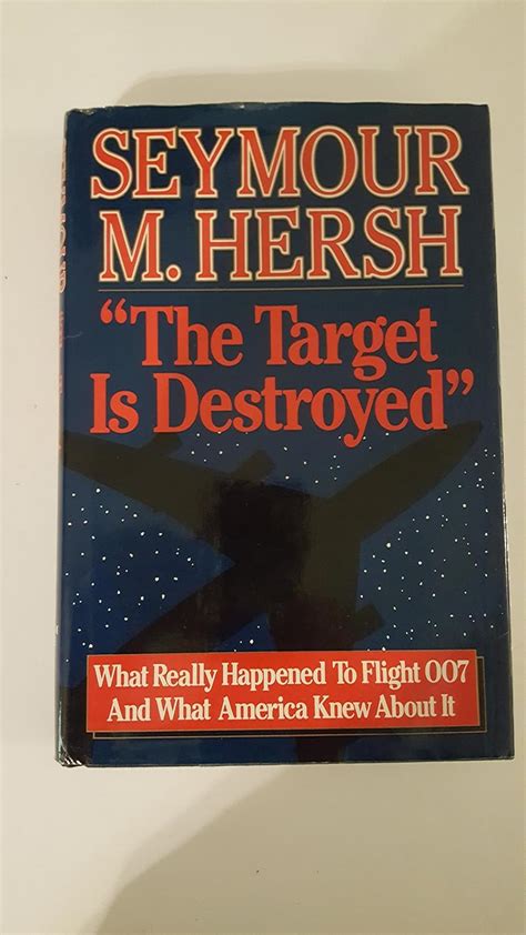 The Target Is Destroyed What Really Happened To Flight 007 And What America Knew About It