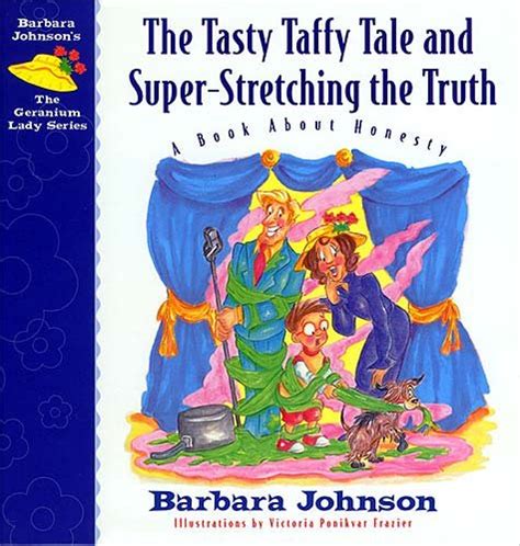 The Tasty Taffy Tale and Super-Stretching the Truth A Book About Honesty Geranium Lady Series 4 Reader