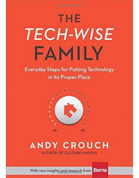 The Tech-Wise Family Everyday Steps for Putting Technology in Its Proper Place PDF