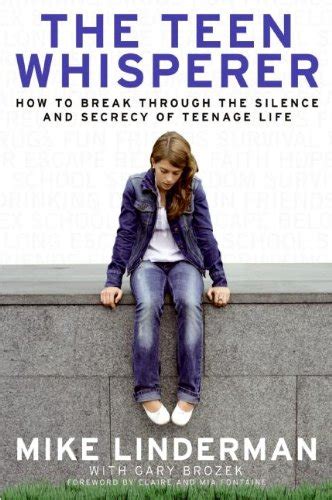 The Teen Whisperer How to Break through the Silence and Secrecy of Teenage Life Doc