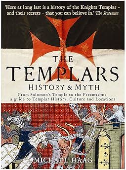 The Templars The History and the Myth From Solomon s Temple to the Freemasons Epub