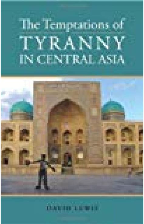 The Temptations of Tyranny in Central Asia Columbia Hurst Epub
