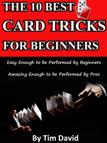 The Ten Best Card Tricks for Beginners Easy Enough for Beginners Amazing Enough for Pros