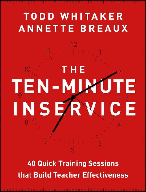 The Ten-Minute Inservice 40 Quick Training Sessions that Build Teacher Effectiveness Kindle Editon