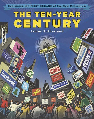 The Ten-Year Century Explaining the First Decade of the New Millennium Doc