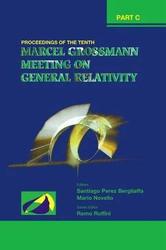 The Tenth Marcel Grossmann Meeting On Recent Developments in Theoretical And Experimental General R PDF