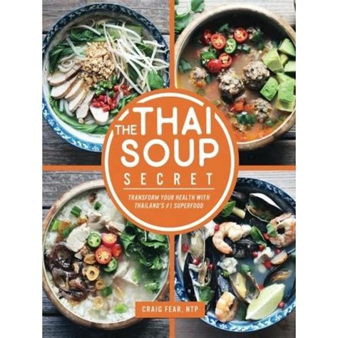 The Thai Soup Secret Transform Your Health With Thailand s 1 Superfood Epub